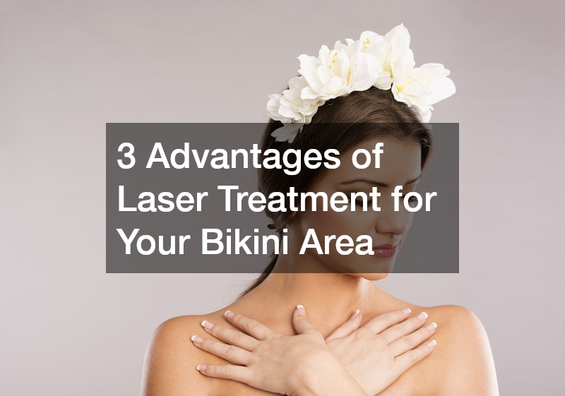 3 Advantages of Laser Treatment for Your Bikini Area