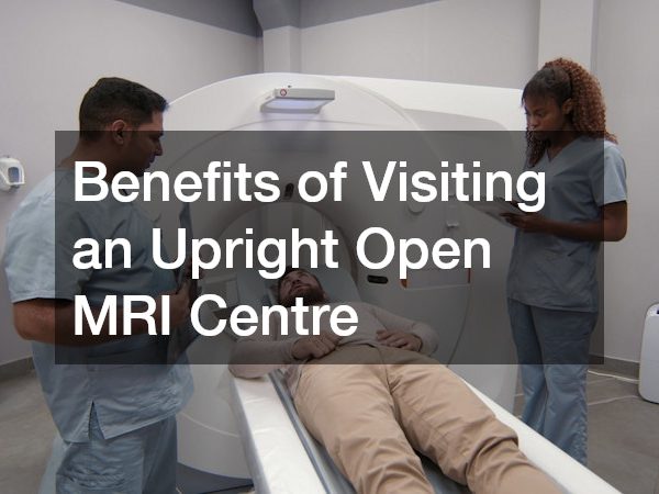 Benefits of Visiting an Upright Open MRI Centre