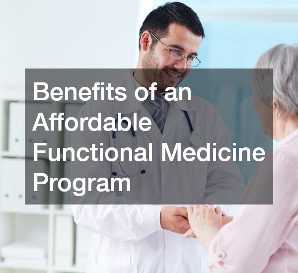 Benefits of an Affordable Functional Medicine Program
